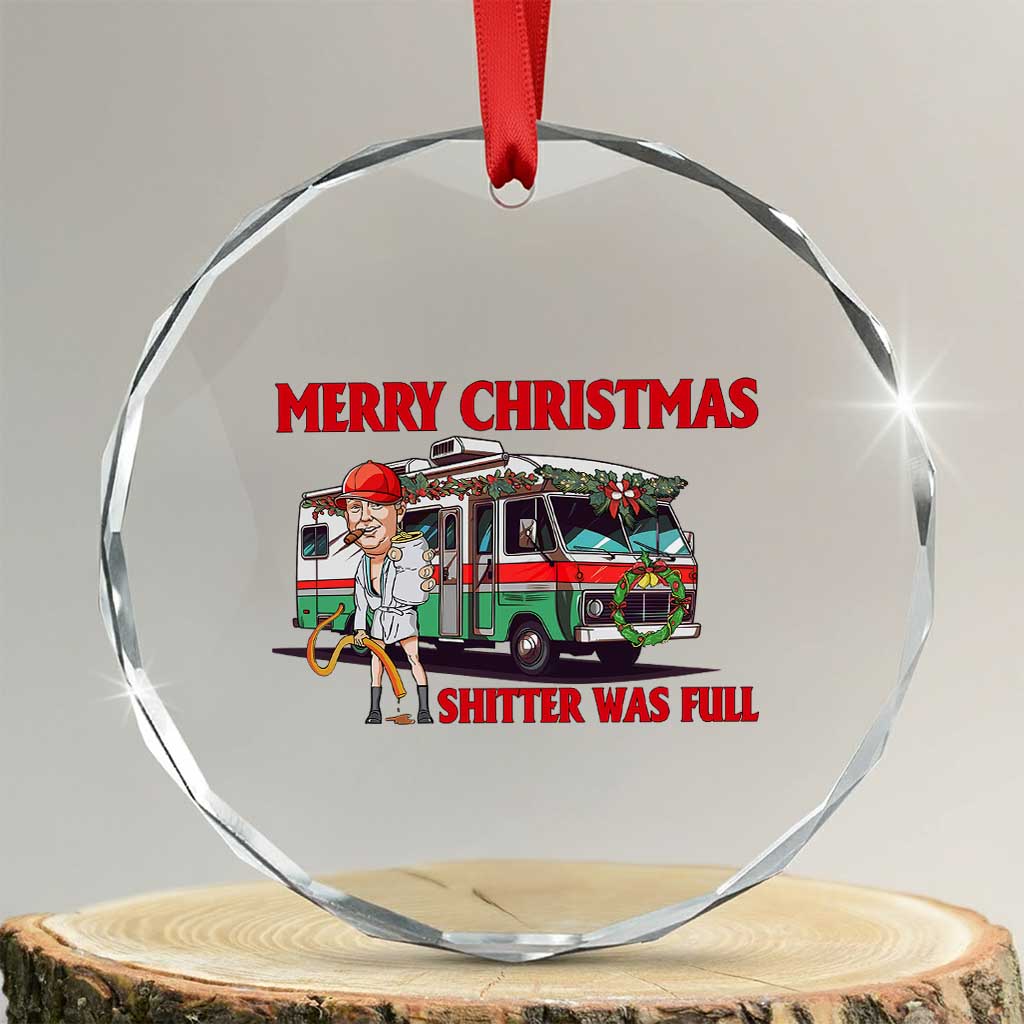 Funny Xmas Movie Trump Crystal Glass Ornament Merry Christmas Shitter Was Full TS02 Transparent Glass 3'' Circle Print Your Wear