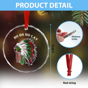 Funny Xmas Native American Crystal Glass Ornament Ho Ho Ho Lay Vintage War Bonnet TS11 Print Your Wear