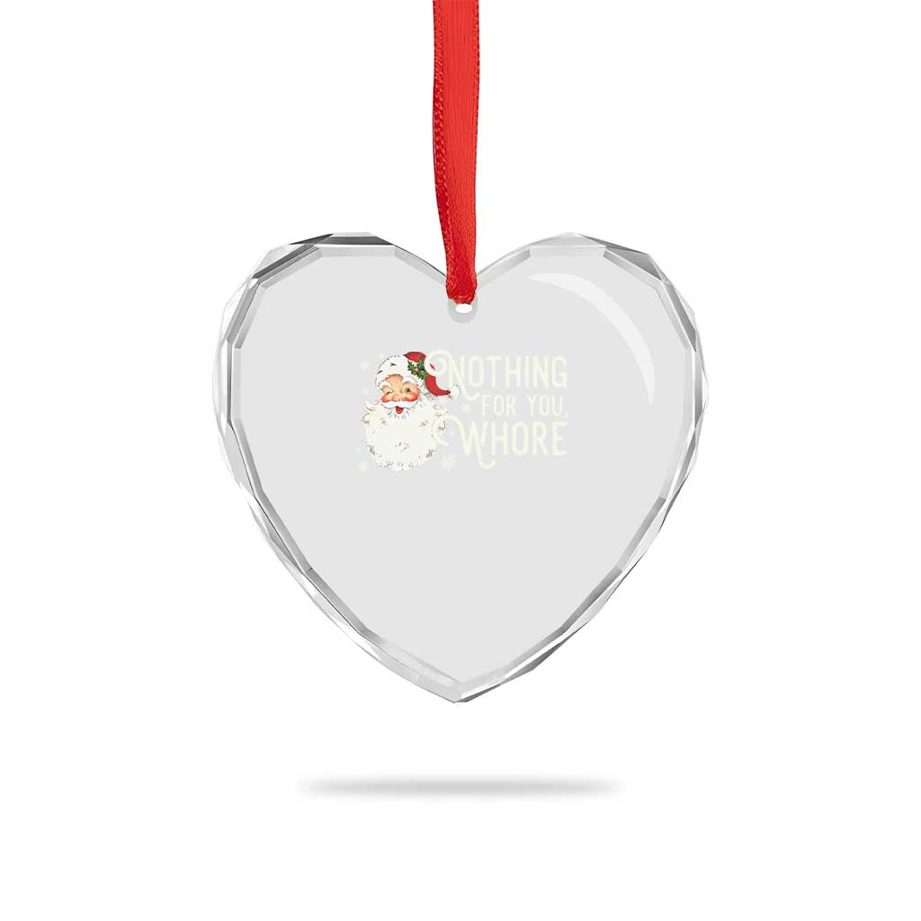 Funny Xmas Naughty Santa Heart Crystal Glass Ornament Nothing For You Whore TS11 Print Your Wear