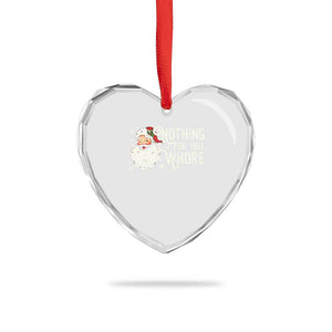 Funny Xmas Naughty Santa Heart Crystal Glass Ornament Nothing For You Whore TS11 Print Your Wear