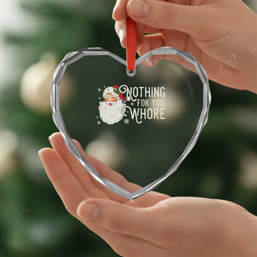 Funny Xmas Naughty Santa Heart Crystal Glass Ornament Nothing For You Whore TS11 Print Your Wear