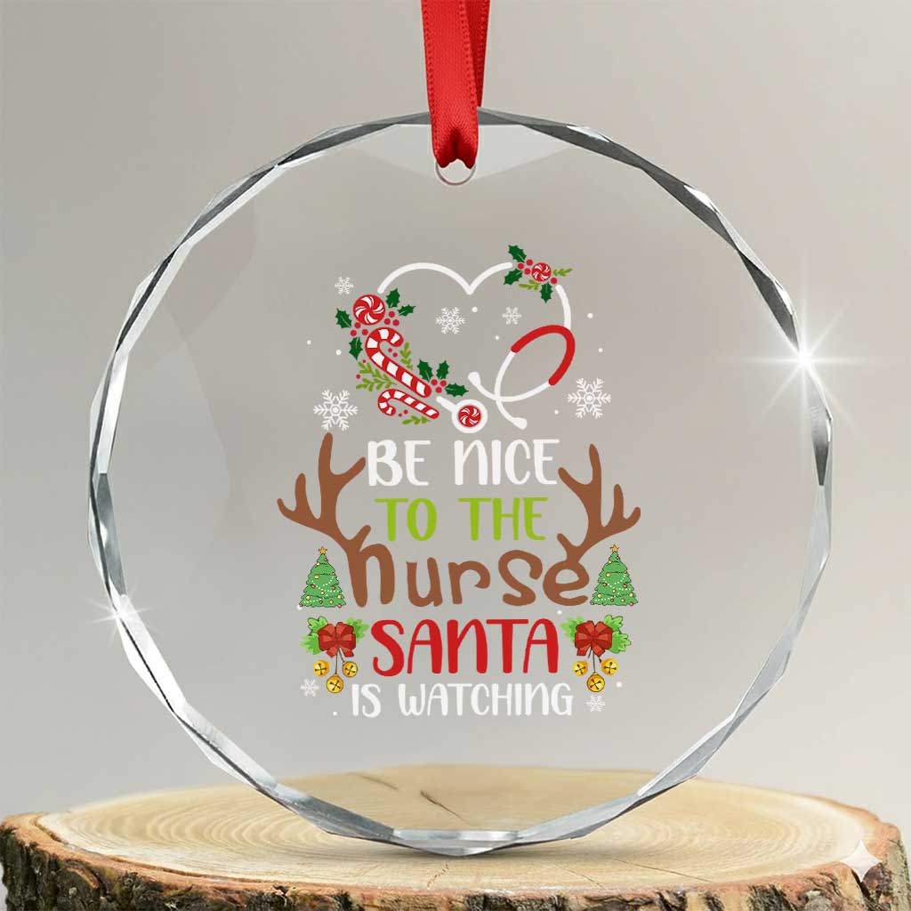 Funny Xmas Nurse Crystal Glass Ornament Be Nice To The Nurse Santa is Watching TS09 Transparent Glass 3'' Circle Print Your Wear