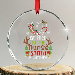 Funny Xmas Nurse Crystal Glass Ornament Be Nice To The Nurse Santa is Watching TS09 Transparent Glass 3'' Circle Print Your Wear