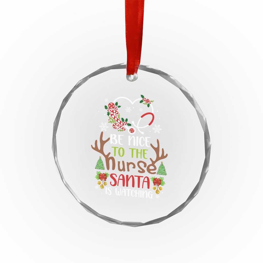 Funny Xmas Nurse Crystal Glass Ornament Be Nice To The Nurse Santa is Watching TS09 Print Your Wear