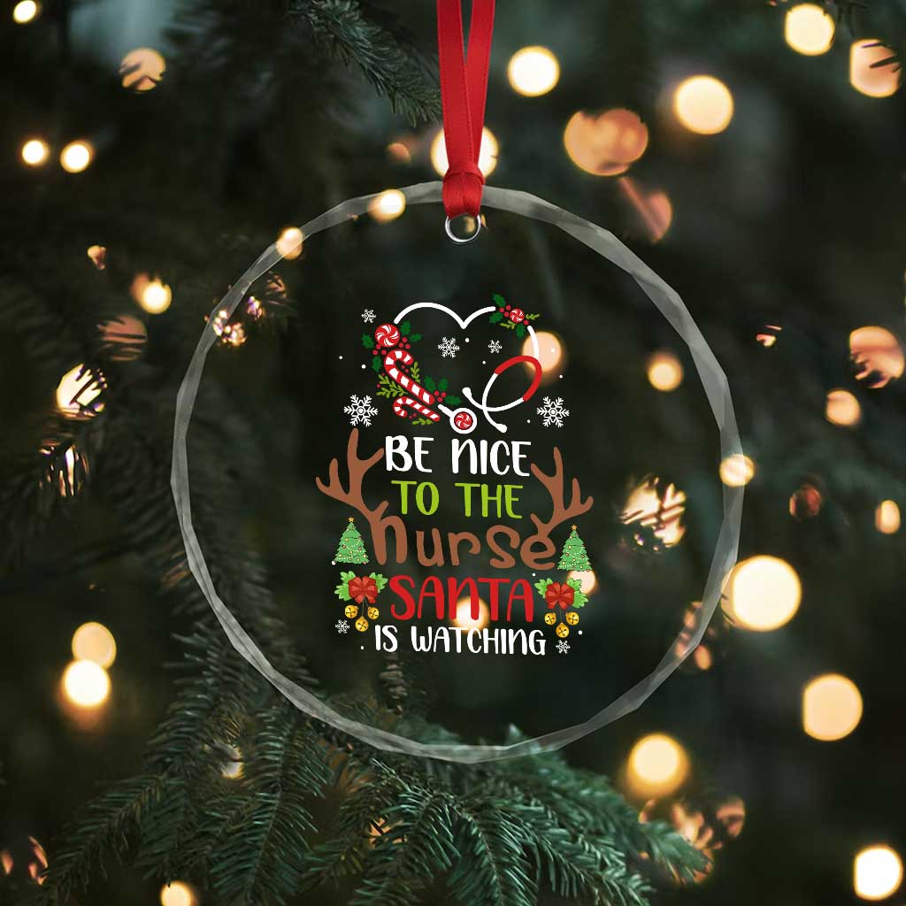 Funny Xmas Nurse Crystal Glass Ornament Be Nice To The Nurse Santa is Watching TS09 Print Your Wear