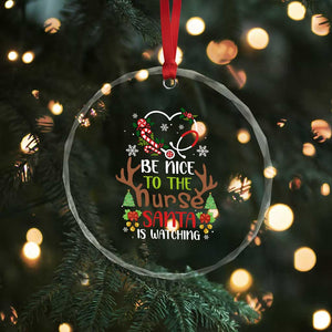 Funny Xmas Nurse Crystal Glass Ornament Be Nice To The Nurse Santa is Watching TS09 Print Your Wear