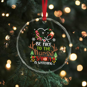 Funny Xmas Nurse Crystal Glass Ornament Be Nice To The Nurse Santa is Watching TS09 Print Your Wear