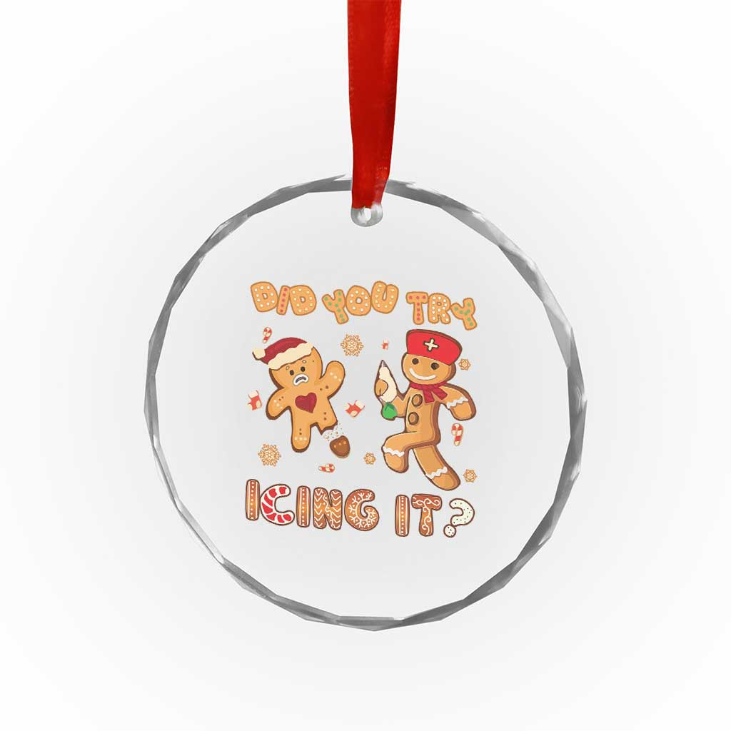 Funny Xmas Nurse Crystal Glass Ornament Did You Try Icing It Gingerbread Man TS10 Print Your Wear