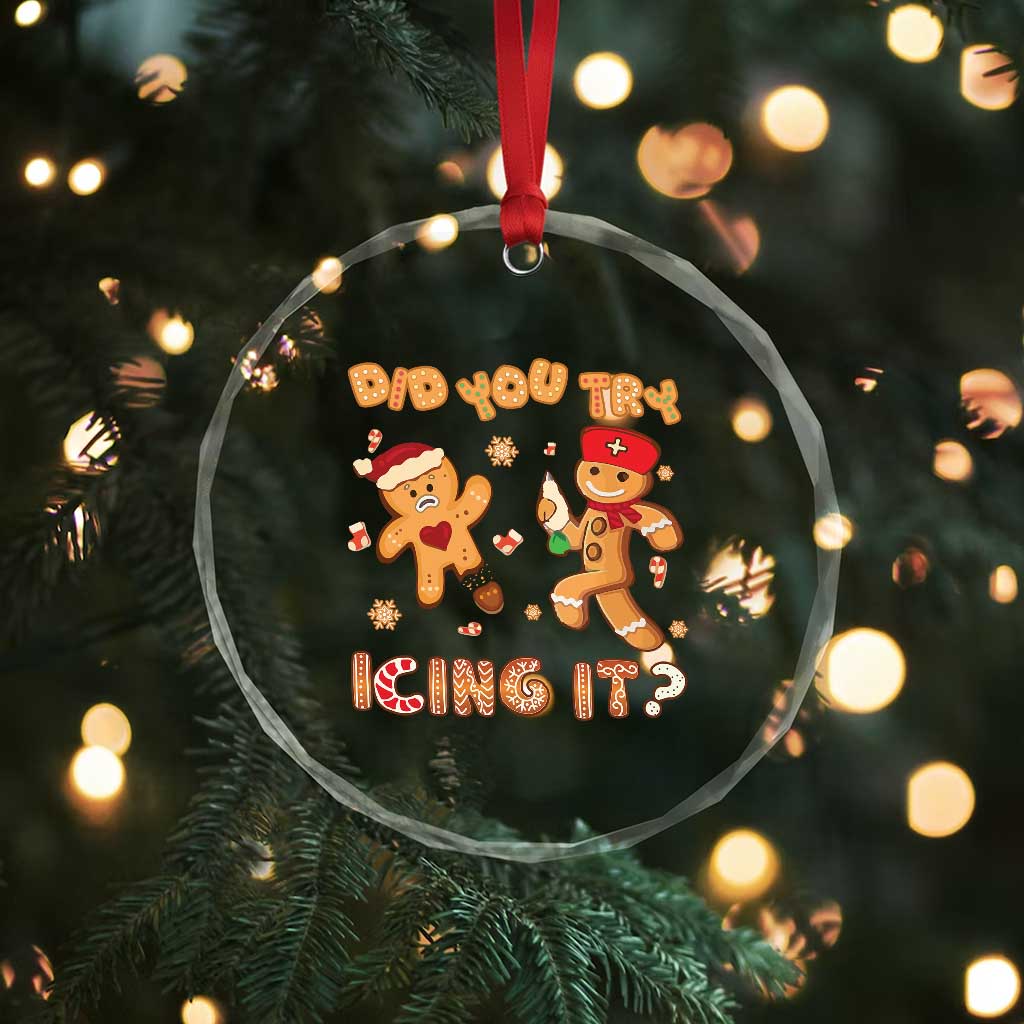 Funny Xmas Nurse Crystal Glass Ornament Did You Try Icing It Gingerbread Man TS10 Print Your Wear