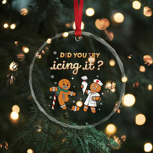 Funny Xmas Nurse Crystal Glass Ornament Did You Try Icing It Gingerbreads TS11 Print Your Wear