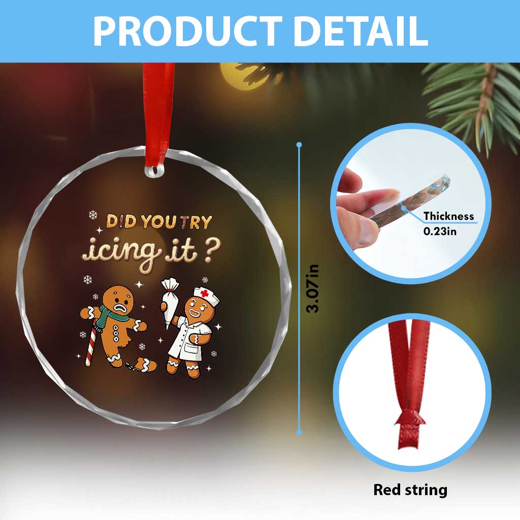 Funny Xmas Nurse Crystal Glass Ornament Did You Try Icing It Gingerbreads TS11 Print Your Wear
