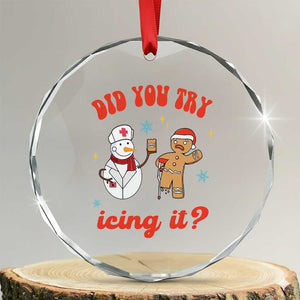 Funny Xmas Nurse Crystal Glass Ornament Did You Try Icing It? Snowman Nurse Snap Gingerbread TS09 Transparent Glass 3'' Circle Print Your Wear