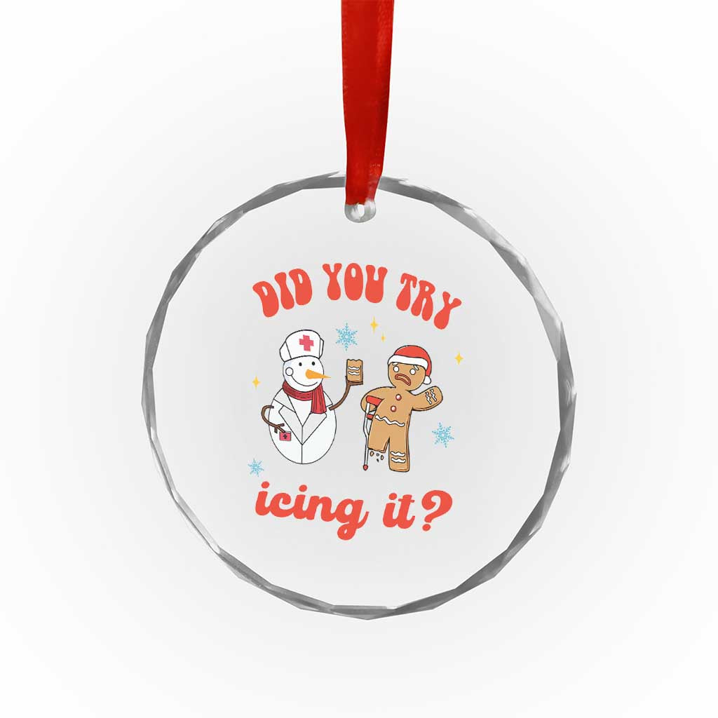 Funny Xmas Nurse Crystal Glass Ornament Did You Try Icing It? Snowman Nurse Snap Gingerbread TS09 Print Your Wear