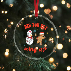 Funny Xmas Nurse Crystal Glass Ornament Did You Try Icing It? Snowman Nurse Snap Gingerbread TS09 Print Your Wear