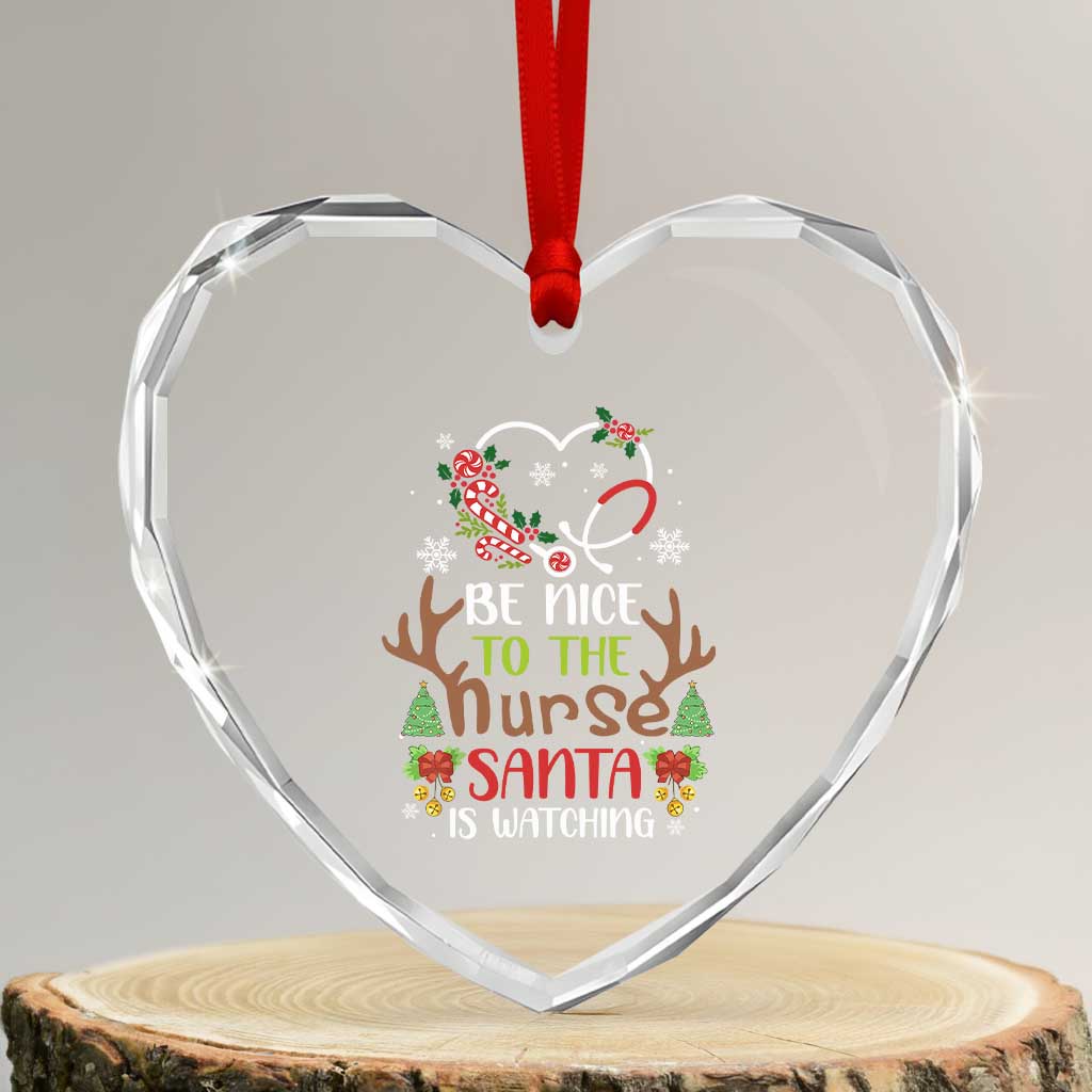 Funny Xmas Nurse Heart Crystal Glass Ornament Be Nice To The Nurse Santa is Watching TS09 Transparent Glass 3'' Heart Print Your Wear