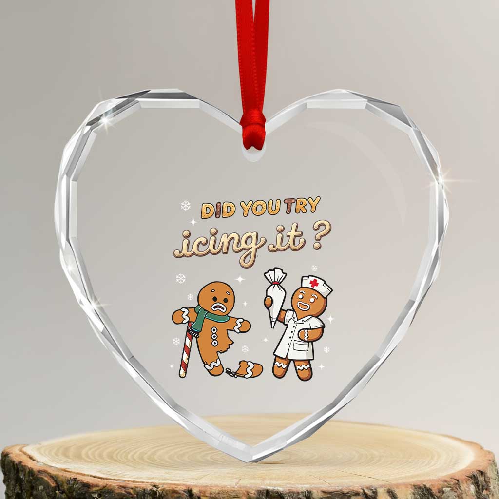 Funny Xmas Nurse Heart Crystal Glass Ornament Did You Try Icing It Gingerbreads TS11 Transparent Glass 3'' Heart Print Your Wear