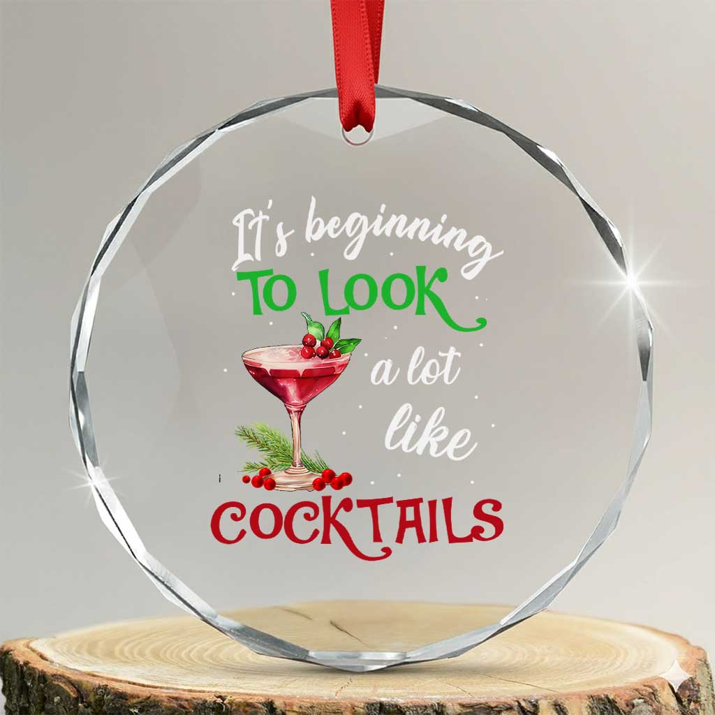Funny Xmas Party Crystal Glass Ornament It's Beginning To Look A Lot Like Cocktails TS09 Transparent Glass 3'' Circle Print Your Wear