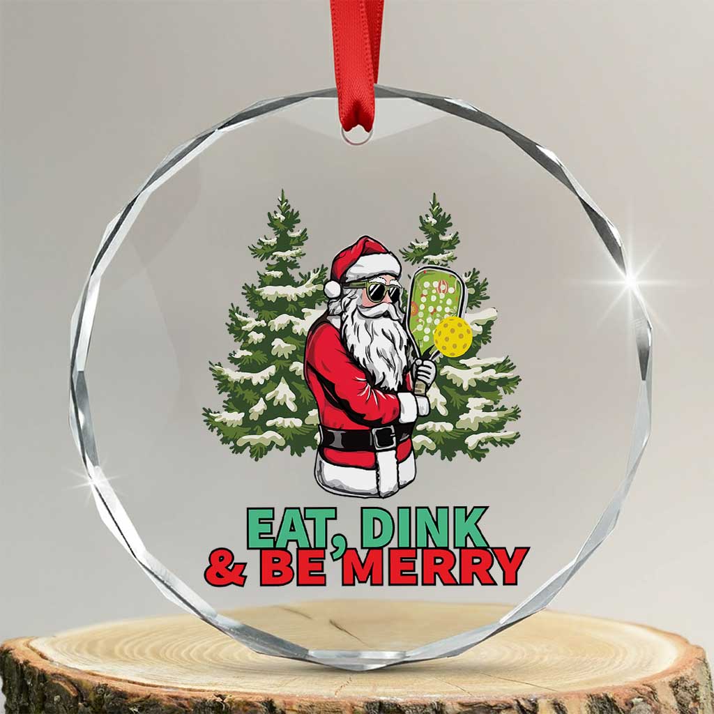 Funny Xmas Pickleball Crystal Glass Ornament Eat Dink Be Merry Santa Pickleball Player TS09 Transparent Glass 3'' Circle Print Your Wear