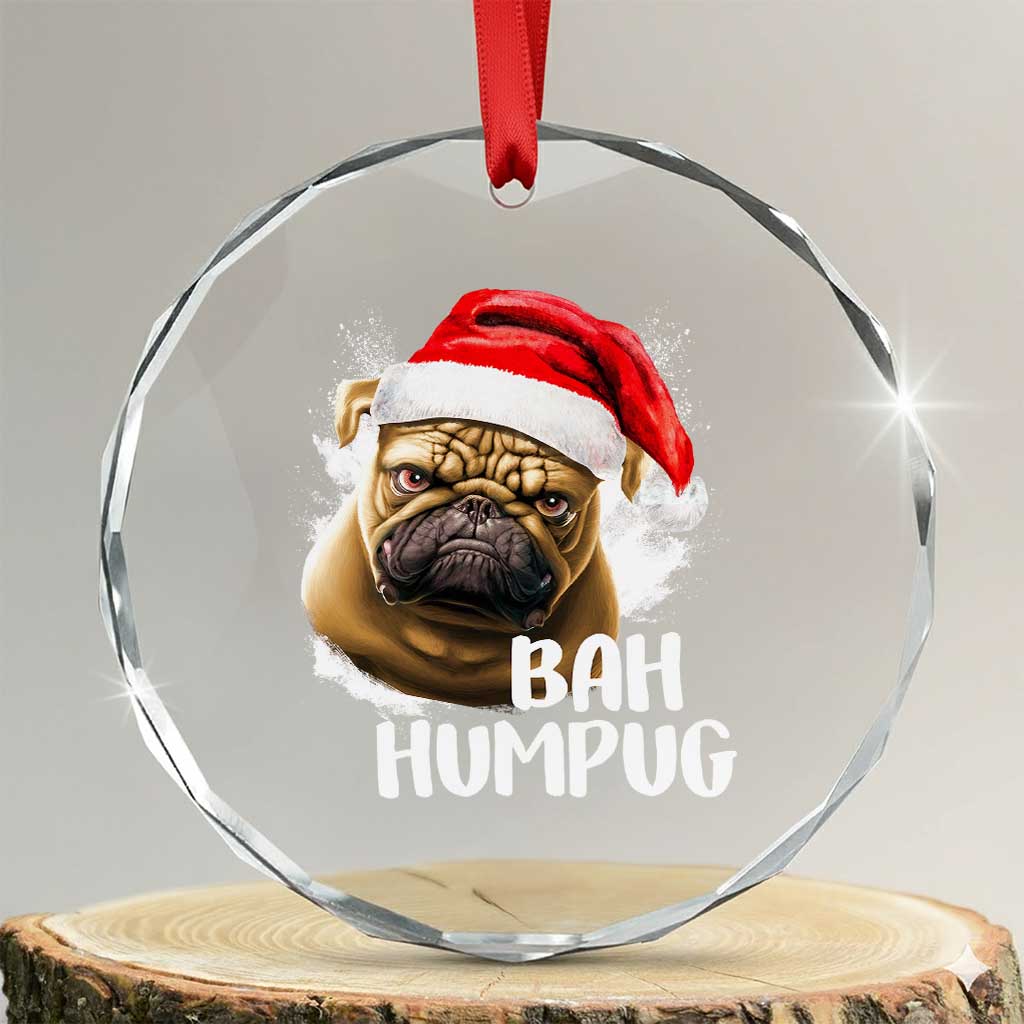 Funny Xmas Pug Dog Crystal Glass Ornament Bah Humpug Humbug Cute Pet TS11 Transparent Glass 3'' Circle Print Your Wear