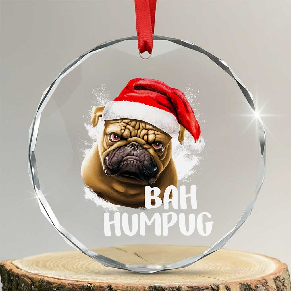 Funny Xmas Pug Dog Crystal Glass Ornament Bah Humpug Humbug Cute Pet TS11 Transparent Glass 3'' Circle Print Your Wear