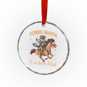 Funny Xmas Raccoon Crystal Glass Ornament Sorry Santa I've Been Feral Cowboy TS09 Print Your Wear