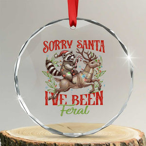Funny Xmas Raccoon Crystal Glass Ornament Sorry Santa I've Been Feral Reindeer TS09 Transparent Glass 3'' Circle Print Your Wear