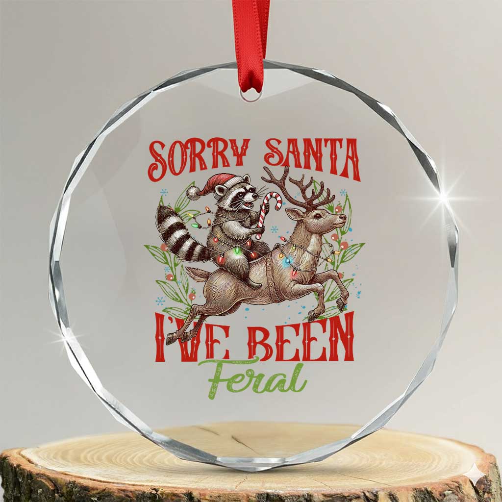 Funny Xmas Raccoon Crystal Glass Ornament Sorry Santa I've Been Feral Reindeer TS09 Transparent Glass 3'' Circle Print Your Wear