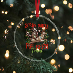 Funny Xmas Raccoon Crystal Glass Ornament Sorry Santa I've Been Feral Reindeer TS09 Print Your Wear