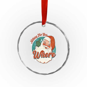 Funny Xmas Retro Santa Crystal Glass Ornament Nothing For You Whore Middle Finger TS11 Print Your Wear