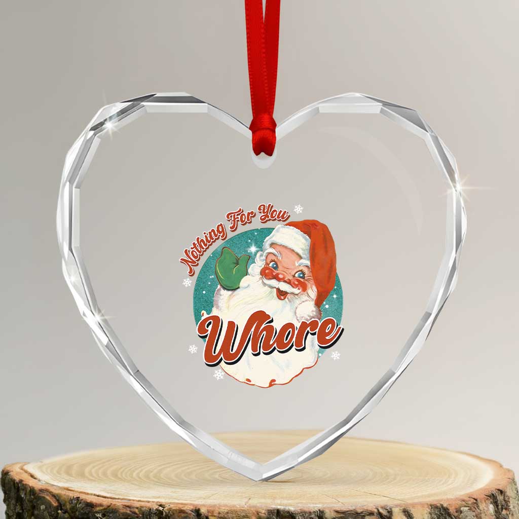 Funny Xmas Retro Santa Heart Crystal Glass Ornament Nothing For You Whore TS11 Transparent Glass 3'' Heart Print Your Wear