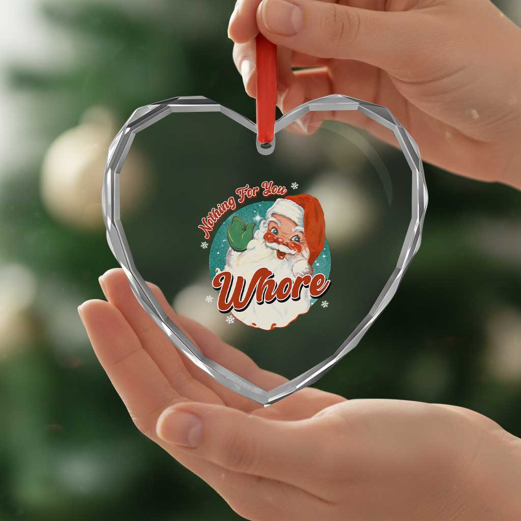 Funny Xmas Retro Santa Heart Crystal Glass Ornament Nothing For You Whore TS11 Print Your Wear