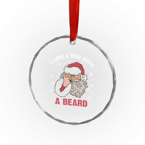 Funny Xmas Santa Crystal Glass Ornament I Love A Man With A Beard Snowflake TS11 Print Your Wear