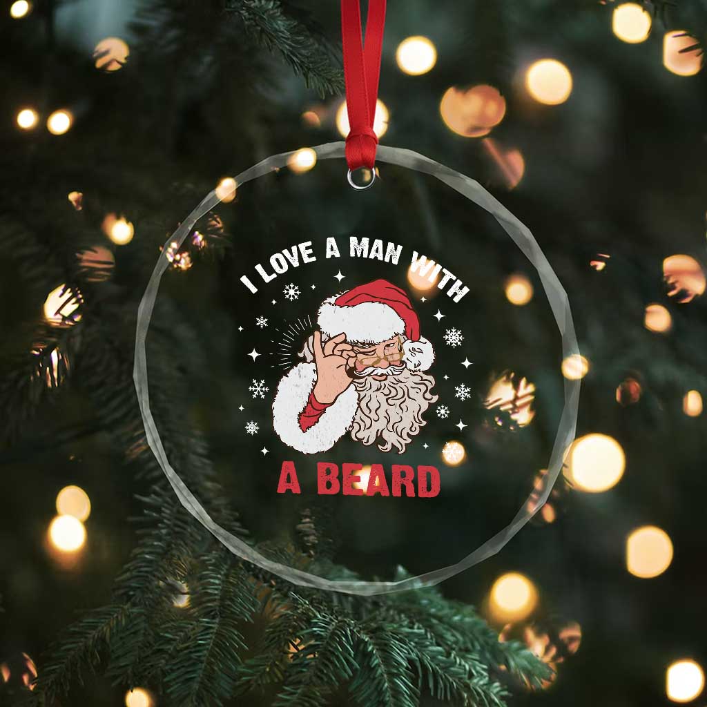 Funny Xmas Santa Crystal Glass Ornament I Love A Man With A Beard Snowflake TS11 Print Your Wear