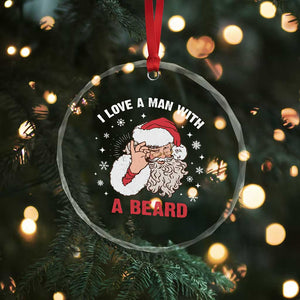 Funny Xmas Santa Crystal Glass Ornament I Love A Man With A Beard Snowflake TS11 Print Your Wear