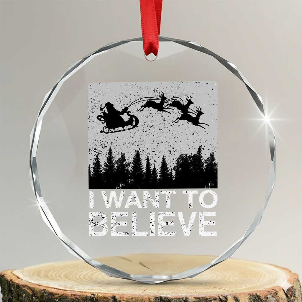 Funny Xmas Santa Crystal Glass Ornament I Want To Believe Sleigh With Reindeers TS11 Transparent Glass 3'' Circle Print Your Wear