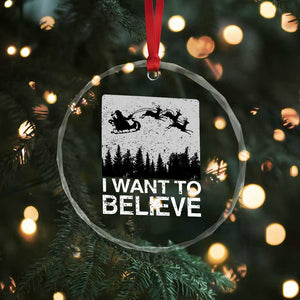 Funny Xmas Santa Crystal Glass Ornament I Want To Believe Sleigh With Reindeers TS11 Print Your Wear