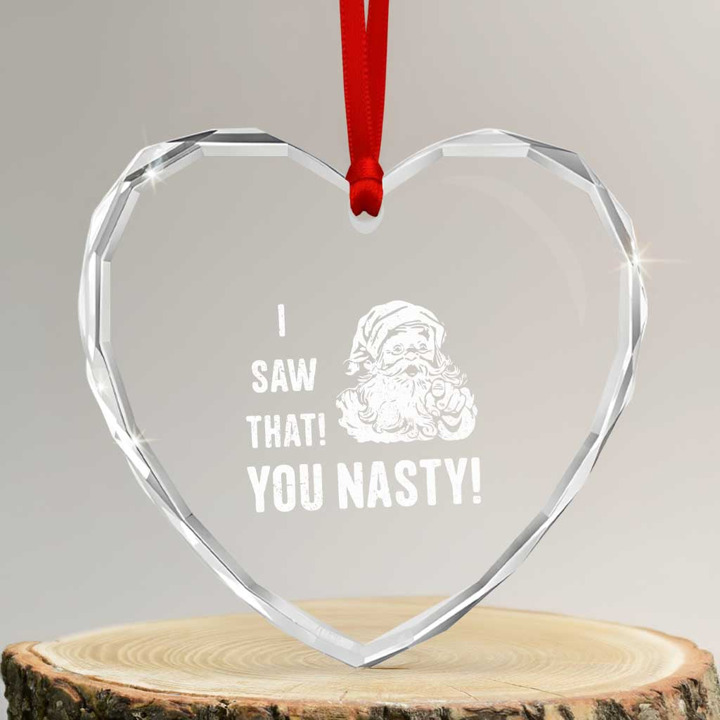 Funny Xmas Santa Heart Crystal Glass Ornament I Saw That You Nasty Xmas Naughty Kids TS11 Transparent Glass 3'' Heart Print Your Wear