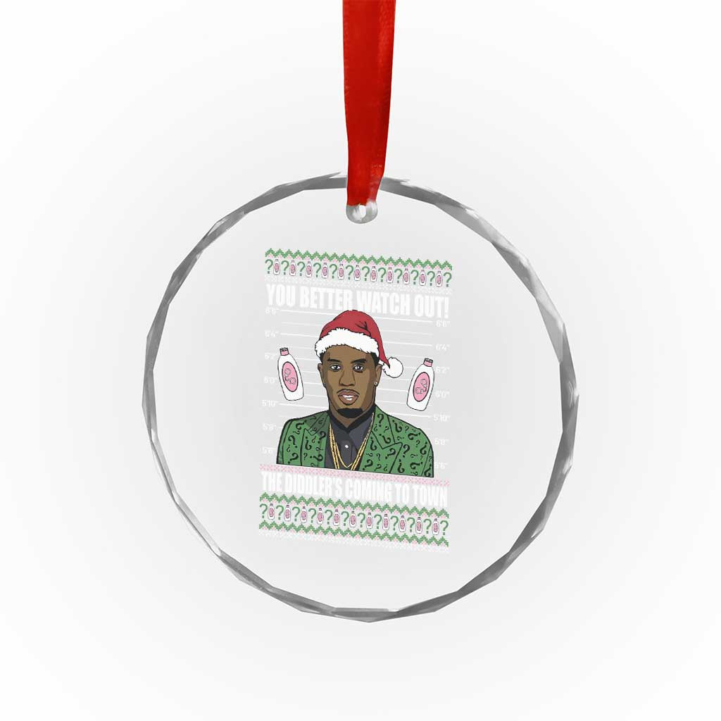 Funny Xmas Sarcastic Diddy Crystal Glass Ornament You Better Watch Out The Diddler Coming To Town TS02 Print Your Wear