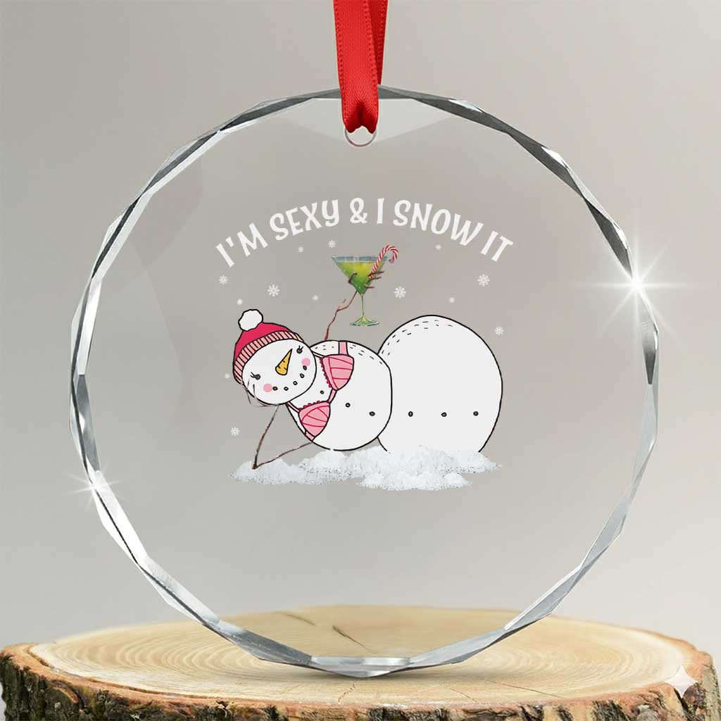 Funny Xmas Snowman Crystal Glass Ornament I Am Sexy And I Snow It TS09 Transparent Glass 3'' Circle Print Your Wear