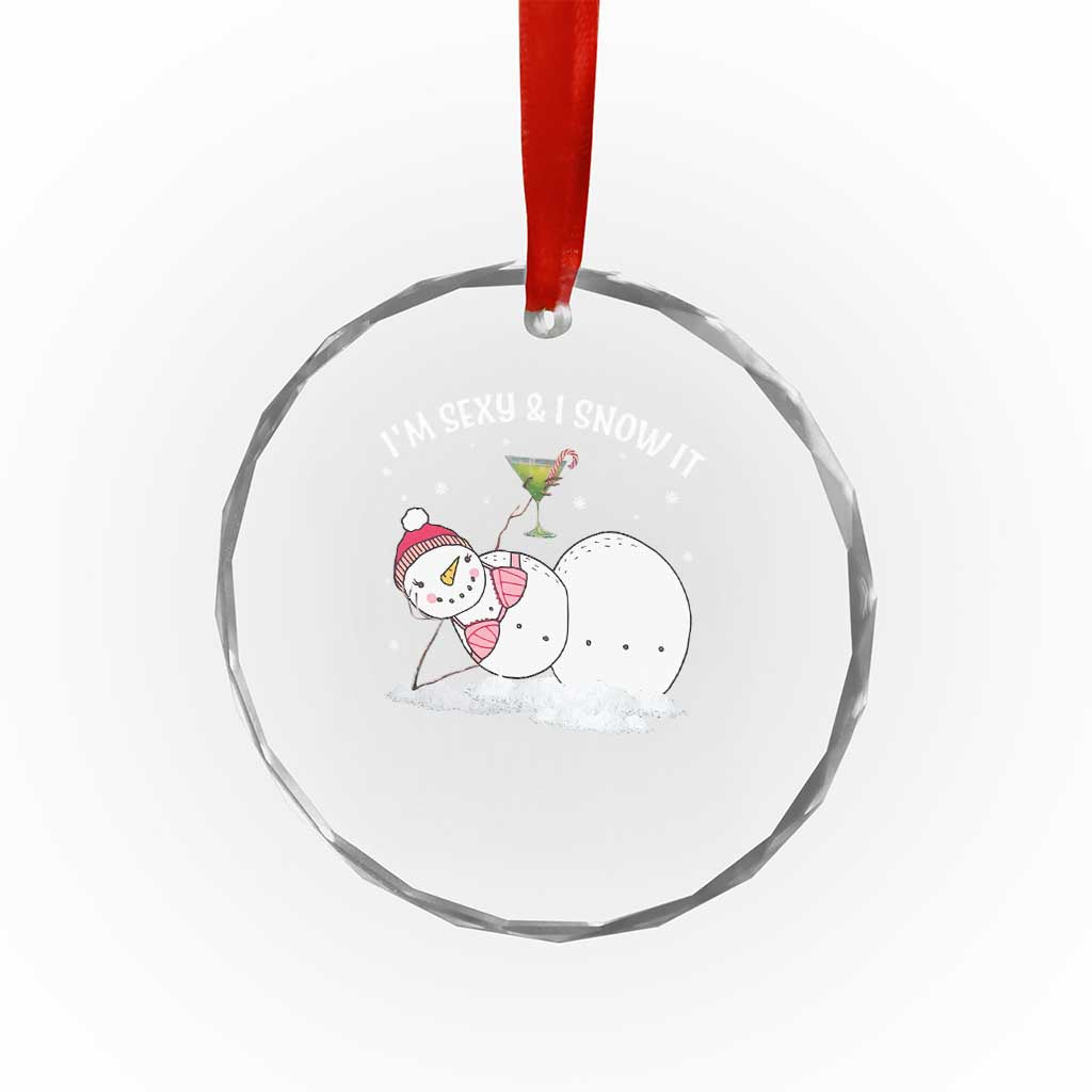 Funny Xmas Snowman Crystal Glass Ornament I Am Sexy And I Snow It TS09 Print Your Wear
