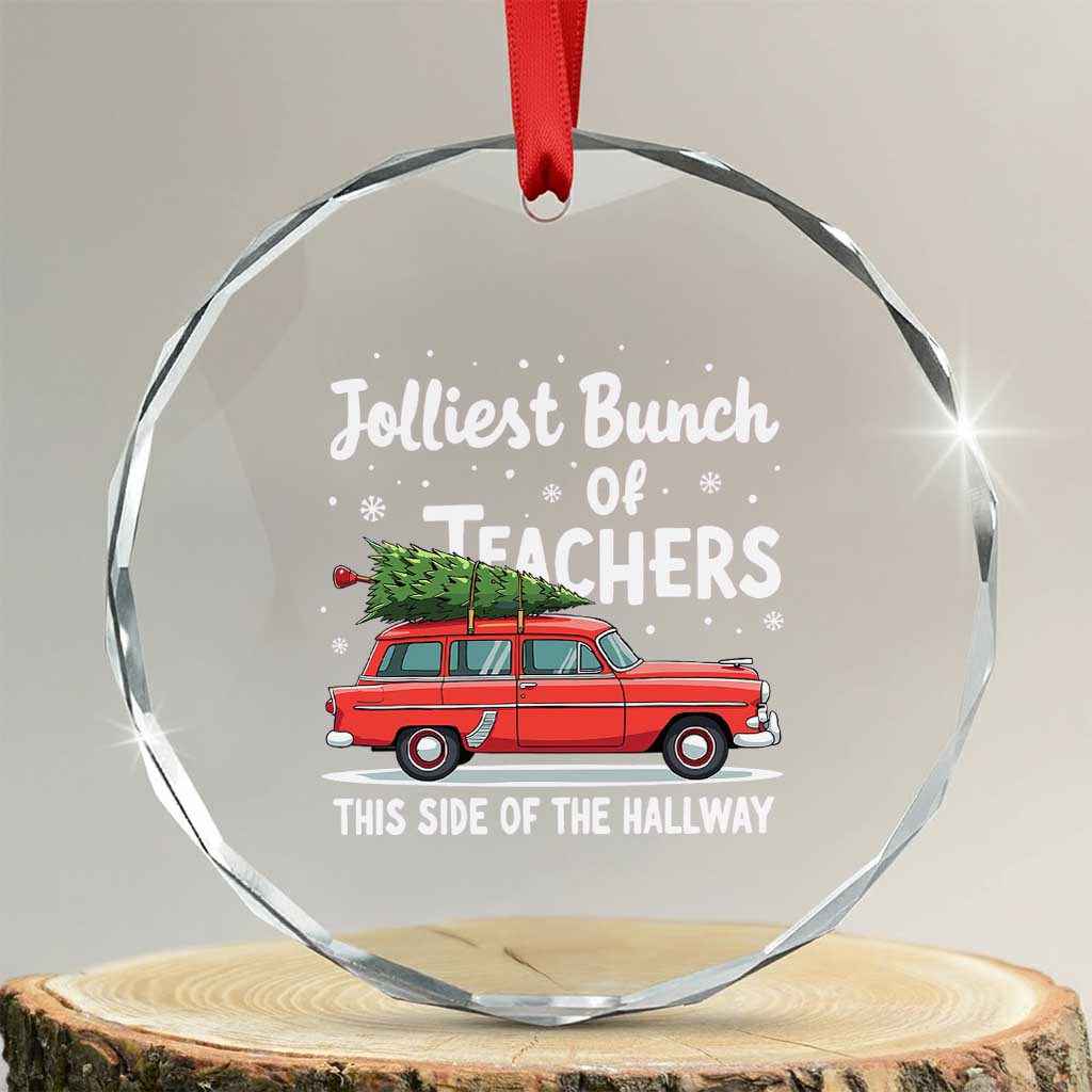 Funny Xmas Teacher Crystal Glass Ornament Jolliest Bunch Of Teachers This Side Of The Hallway Xmas PJ Gift TS02 Transparent Glass 3'' Circle Print Your Wear