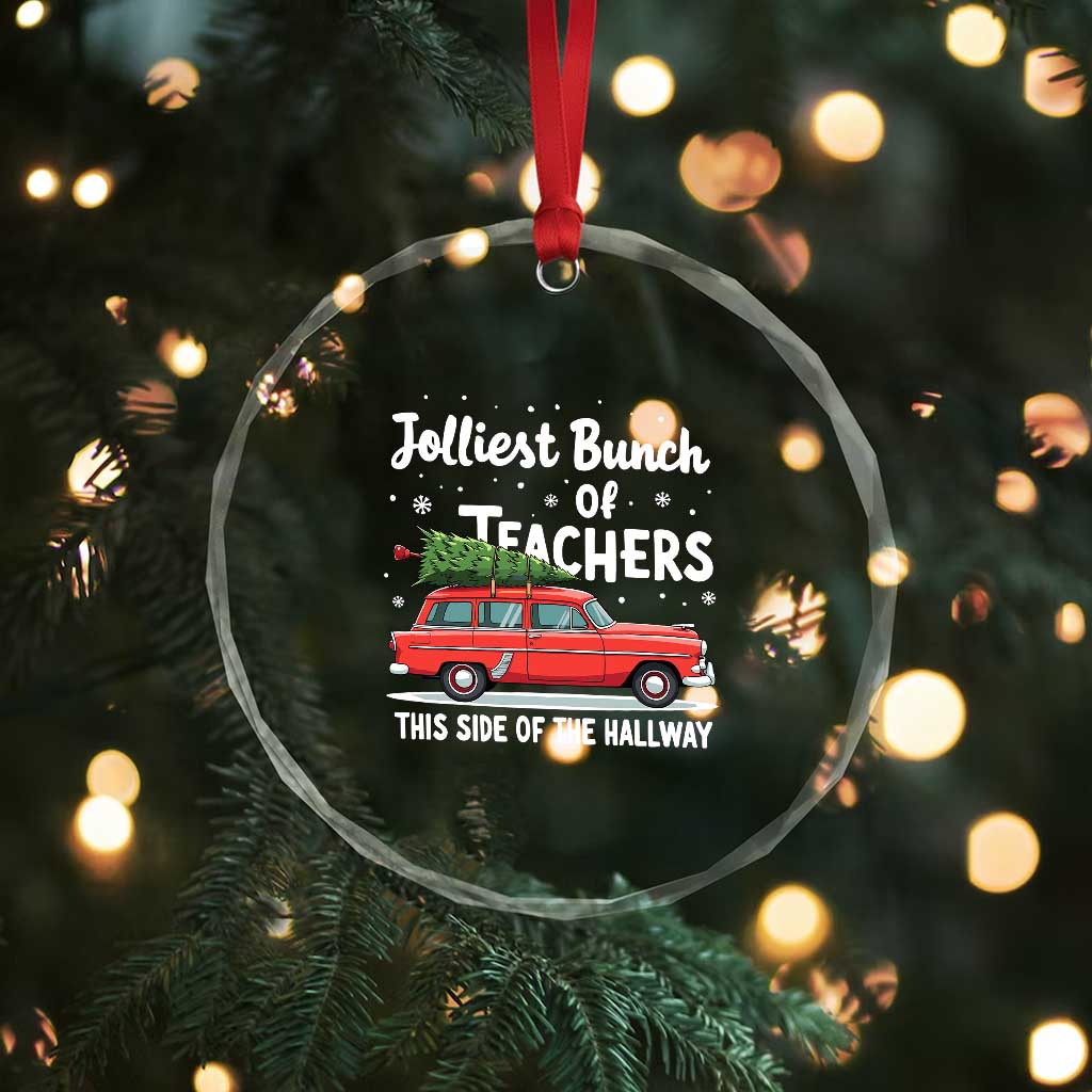 Funny Xmas Teacher Crystal Glass Ornament Jolliest Bunch Of Teachers This Side Of The Hallway Xmas PJ Gift TS02 Print Your Wear