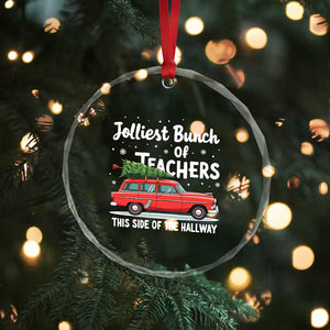 Funny Xmas Teacher Crystal Glass Ornament Jolliest Bunch Of Teachers This Side Of The Hallway Xmas PJ Gift TS02 Print Your Wear