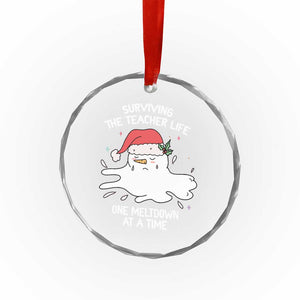 Funny Xmas Teacher Crystal Glass Ornament Surviving The Teacher Life One Meltdown At A Time TS09 Print Your Wear