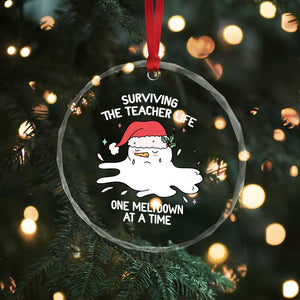Funny Xmas Teacher Crystal Glass Ornament Surviving The Teacher Life One Meltdown At A Time TS09 Print Your Wear