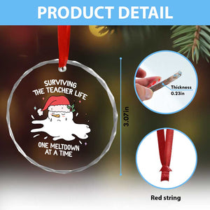 Funny Xmas Teacher Crystal Glass Ornament Surviving The Teacher Life One Meltdown At A Time TS09 Print Your Wear