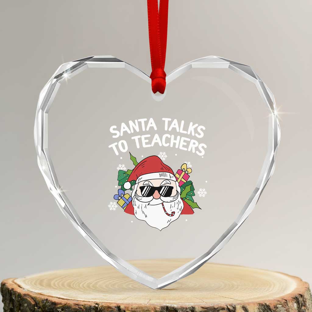 Funny Xmas Teacher Heart Crystal Glass Ornament Santa Talks To Teachers TS09 Transparent Glass 3'' Heart Print Your Wear