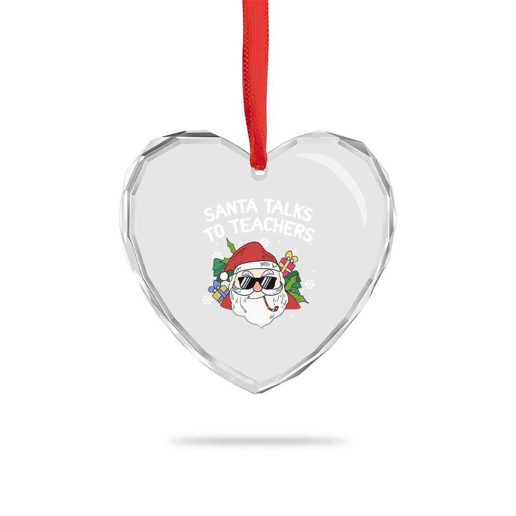 Funny Xmas Teacher Heart Crystal Glass Ornament Santa Talks To Teachers TS09 Print Your Wear