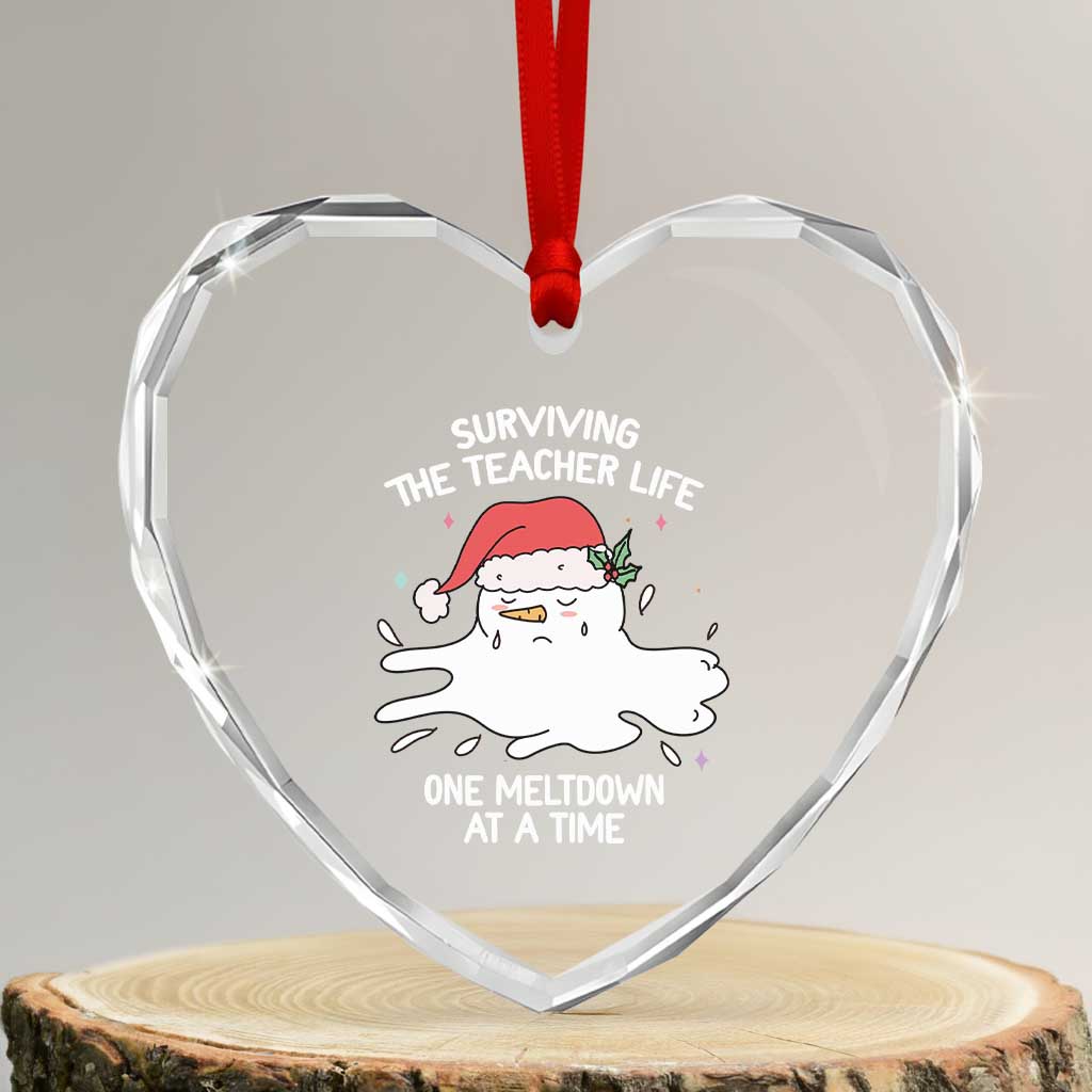 Funny Xmas Teacher Heart Crystal Glass Ornament Surviving The Teacher Life One Meltdown At A Time TS09 Transparent Glass 3'' Heart Print Your Wear