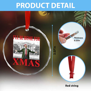 Funny Xmas Trump Crystal Glass Ornament I'll Be Home For Xmas TS09 Print Your Wear